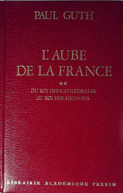 Livrenpoche : L'aube de la France Tome II - Paul Guth - Livre