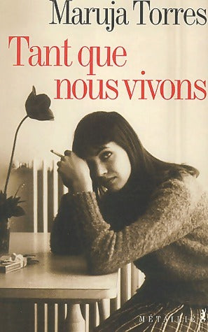 Livrenpoche : Tant que nous vivons - Maruja Torres - Livre