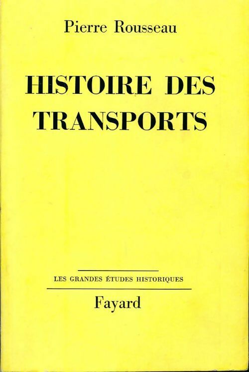 Histoire des transports - Pierre Rousseau -  Les grandes études historiques - Livre