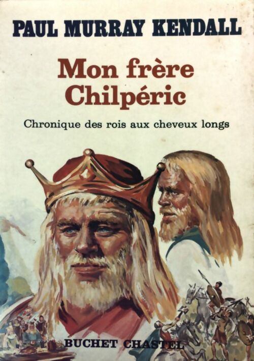 Livrenpoche : Mon frère Chilpéric - Paul Murray Kendall - Livre