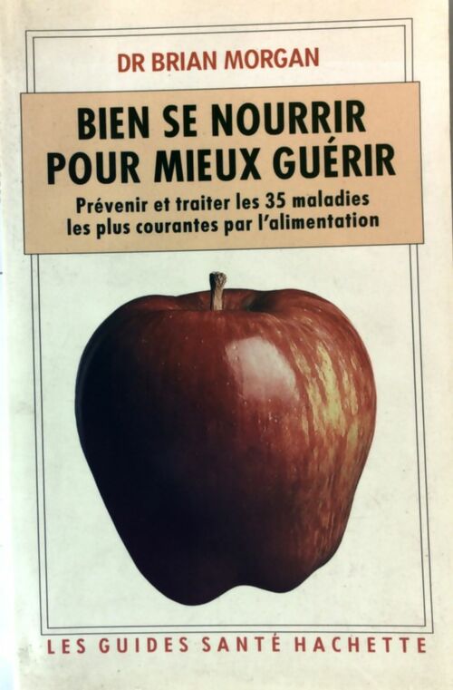 Livrenpoche : Bien se nourrir pour mieux guérir - Brian Morgan - Livre
