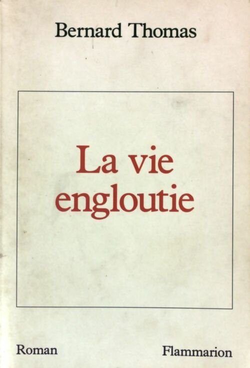 Livrenpoche : La vie engloutie - Bernard Thomas - Livre