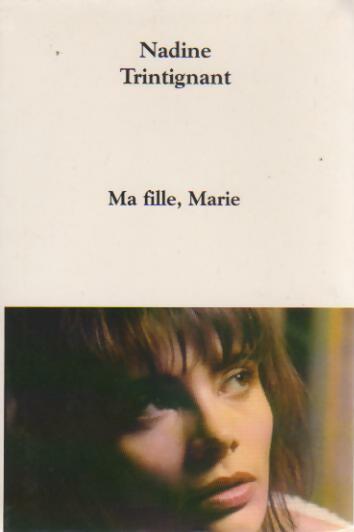Livrenpoche : Ma fille, Marie - Nadine Trintignant - Livre