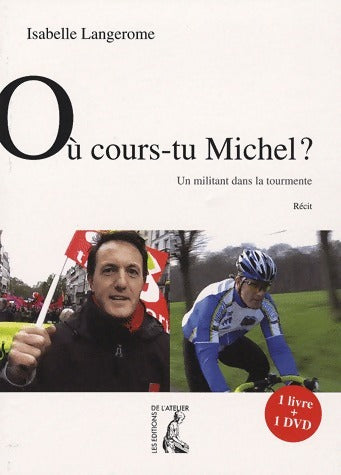 Livrenpoche : Où cours-tu Michel ? Un militant dans la tourmente - Isabelle Langerome - Livre