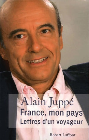 Livrenpoche : France, mon pays. Lettres d'un voyageur - Alain Juppé - Livre