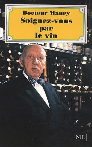 Livrenpoche : Soignez-vous par le vin - Dr E.A. Maury - Livre