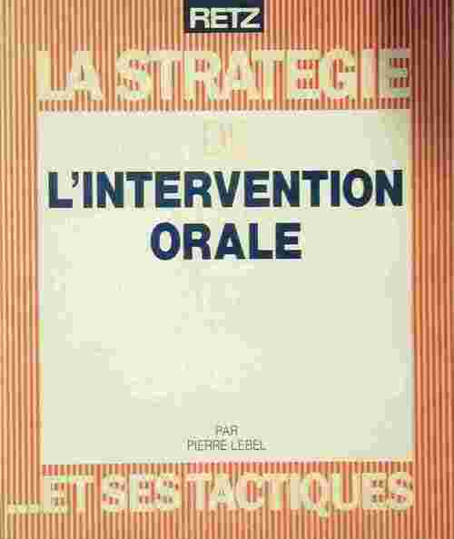 Livrenpoche : L'intervention orale - Pierre Lebel - Livre