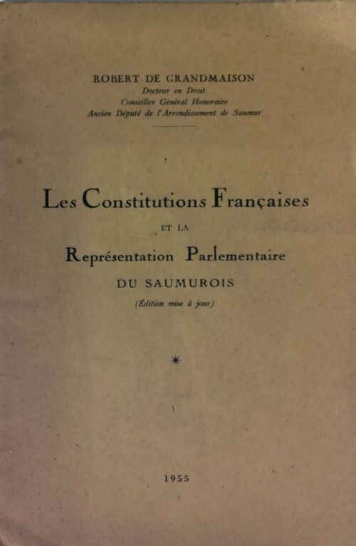 Livrenpoche : Les constitutions françaises et la représentation parlementaire du saumurois - Robert De Grandmaison - Livre