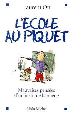 Livrenpoche : L'école au piquet - Laurent Ott - Livre