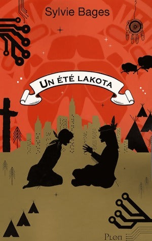 Livrenpoche : Un été Lakota - Sylvie Bagès - Livre