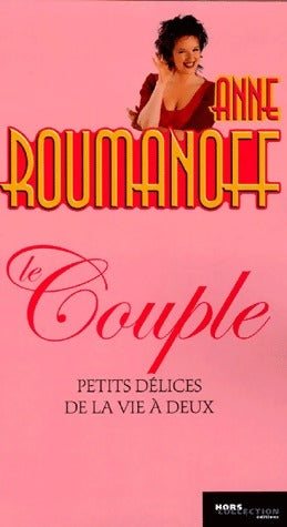 Le couple. Petits délices de la vie à deux - Anne Roumanoff -  Hors Collection GF - Livre