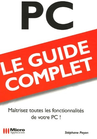 Livrenpoche : PC. Le guide complet - Stéphane Payan - Livre