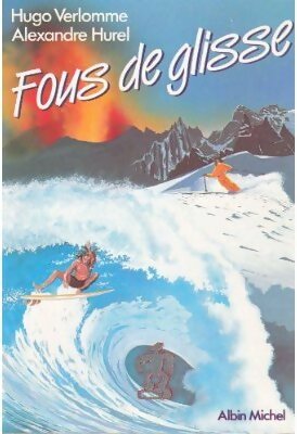 Livrenpoche : Fous de glisse - Hugo Verlomme - Livre