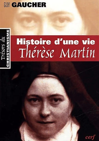 Livrenpoche : Histoire d'une vie, Thérèse Martin - Guy Gaucher - Livre
