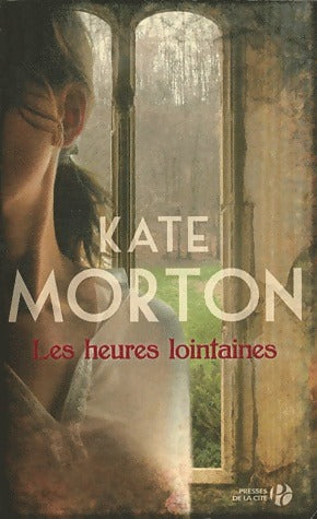Livrenpoche : Les heures lointaines - Kate Morton - Livre