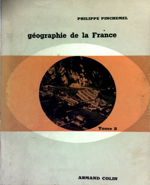 Livrenpoche : Géographie de la France Tome II - Ph. Pinchemel - Livre