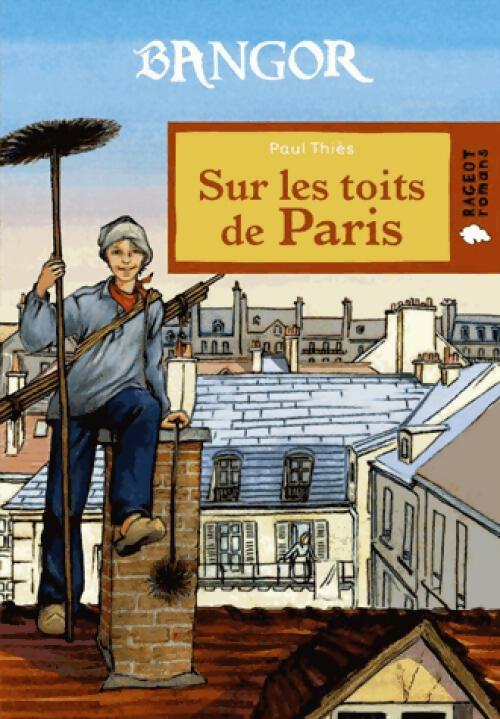 Livrenpoche : Bangor : Sur les toits de Paris - Paul Thiès - Livre