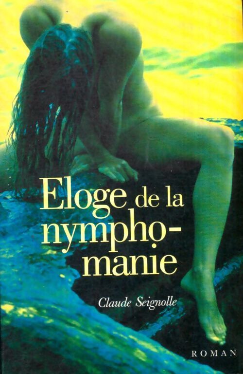 Livrenpoche : Eloge de la nymphomanie - Claude S. - Livre