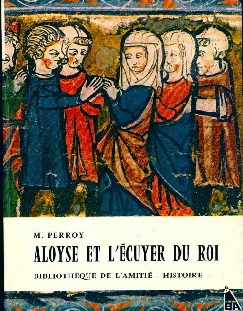 Livrenpoche : Aloyse et l'écuyer du roi - Marguerite Perroy - Livre