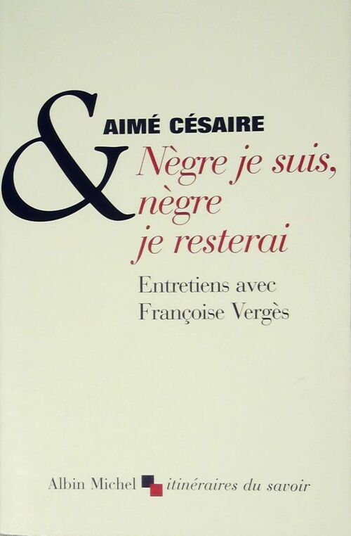 Livrenpoche : Nègre je suis, nègre je resterai - Aimé Césaire - Livre