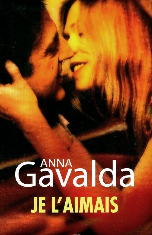 Livrenpoche : Je l'aimais - Anna Gavalda - Livre