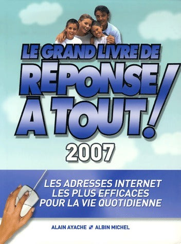 Livrenpoche : Le grand livre de réponse à tout ! 2007 - Alain Ayache - Livre