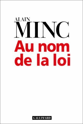 Livrenpoche : Au nom de la loi - Alain Minc - Livre