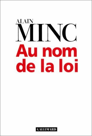 Au nom de la loi - Alain Minc -  Gallimard GF - Livre