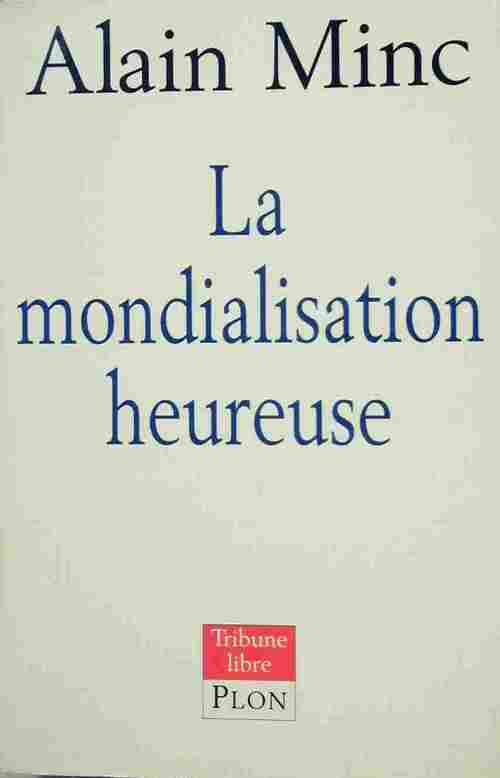 Livrenpoche : La mondialisation heureuse - Alain Minc - Livre