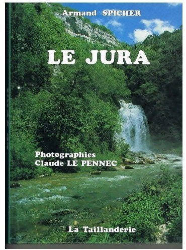 Le jura - Armand Spicher - Livre
