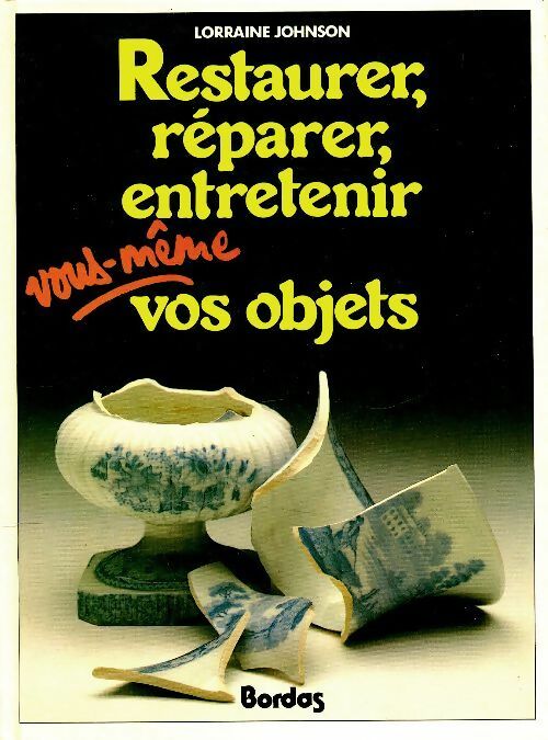 Livrenpoche : Restaurer, réparer, entretenir vous-même vos objets - Lorraine Johnson - Livre