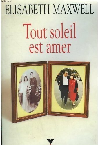 Livrenpoche : Tout soleil est amer - Elisabeth Maxwell - Livre