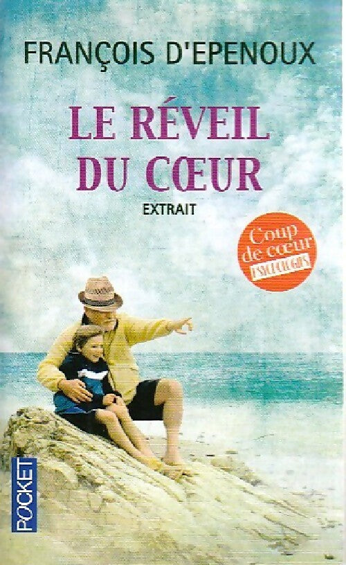 Le reveil du coeur (extraits) - François D'Epenoux -  Pocket - Livre