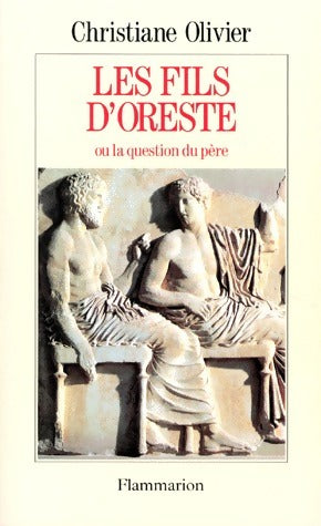 Livrenpoche : Les fils D'Oreste ou la question du père - Christiane Olivier - Livre