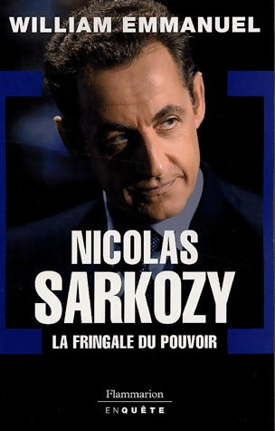 Livrenpoche : Nicolas Sarkozy. La fringale du pouvoir - William Emmanuel - Livre