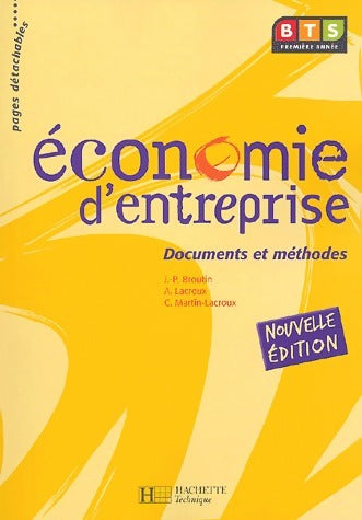 Economie d'entreprise BTS 1ère année - Jean-Pierre Broutin -  Documents et méthodes - Livre