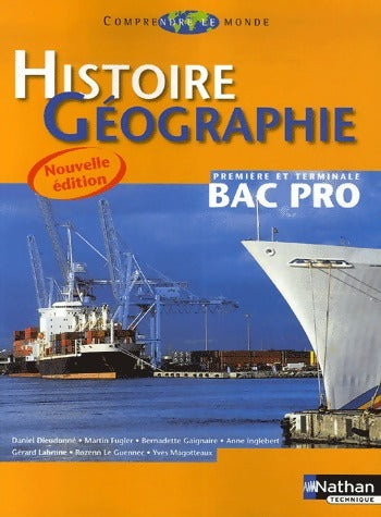 Histoire-Géographie 1ère et Terminale Bac Pro - Daniel Dieudonné -  Comprendre le monde - Livre