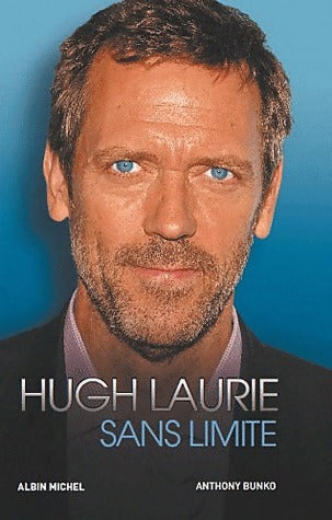 Livrenpoche : Hugh Laurie. Sans limite - Anthony Bunko - Livre
