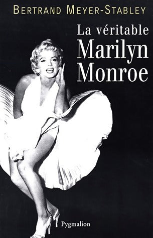 Livrenpoche : La véritable Marilyn Monroe - Bertrand Meyer-Stabley - Livre