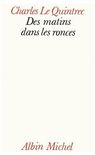 Livrenpoche : Des matins dans les ronces - Charles Le Quintrec - Livre