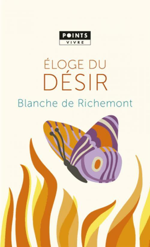 Livrenpoche : Eloge du désir - Blanche De Richemont - Livre