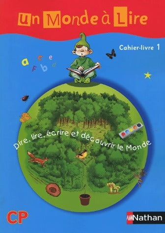 Un Monde à Lire CP. Cahier-livre 1 - Nadine Robert - Livre