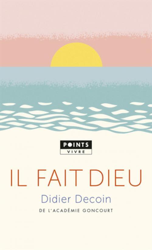 Livrenpoche : Il fait Dieu - Didier Decoin - Livre