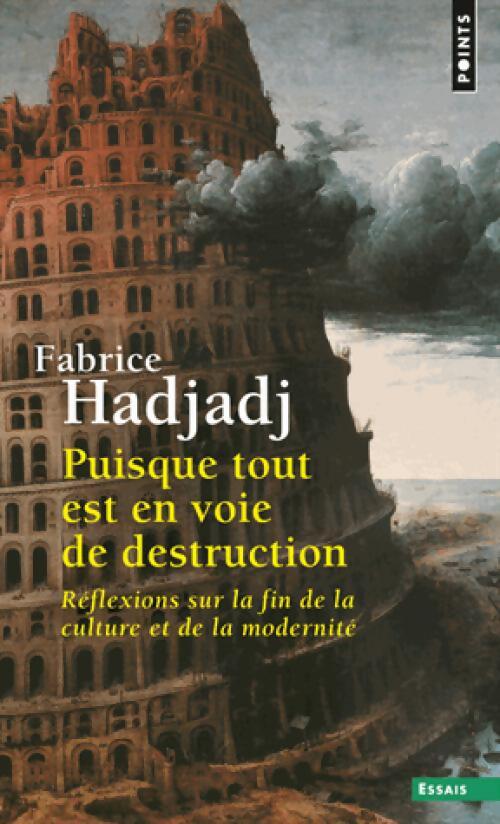 Livrenpoche : Puisque tout est en voie de destruction - Fabrice Hadjadj - Livre