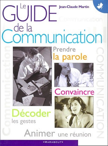 Le guide de la communication - Jean-Claude Martin -  Marabout GF - Livre