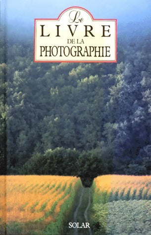 Livrenpoche : Le livre de la photographie - John Hedgecoe - Livre