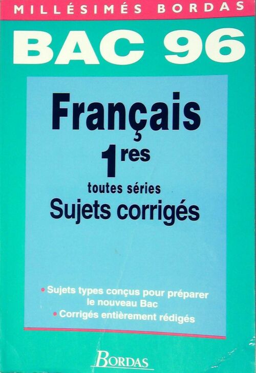 Livrenpoche : Français 1ère Toutes séries Bac 96 : Sujets corrigés - Collectif - Livre
