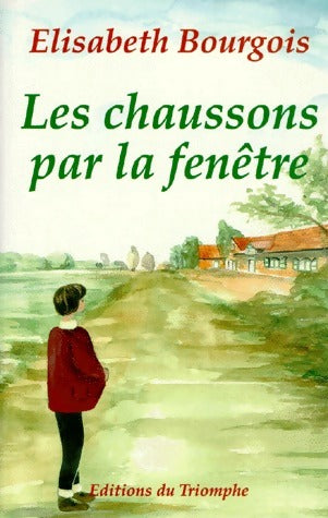 Livrenpoche : Les chaussons par la fenêtre - Elisabeth Bourgois - Livre