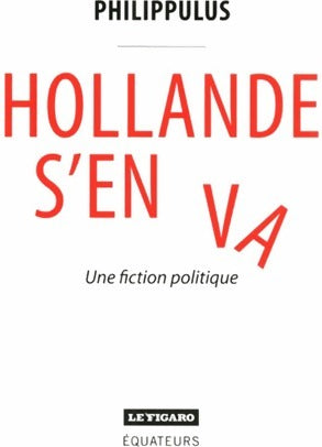 Livrenpoche : Hollande s'en va - Philippulus - Livre