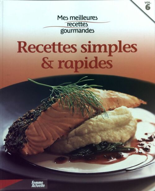 Recettes simples & rapides - Inconnu -  Mes meilleures recettes gourmandes - Livre